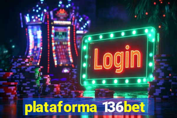 plataforma 136bet